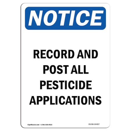 Signmission OSHA Sign, 18" H, 12" W, Aluminum, NOTICE Record And Post Pesticide Applications Sign, Portrait OS-NS-A-1218-V-16457